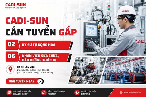 CADI-SUN cần tuyển gấp kỹ sư tự động hóa và nhân viên sửa chữa, bảo dưỡng thiết bị